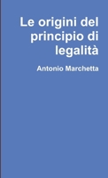 Le origini del principio di legalità 1446159582 Book Cover