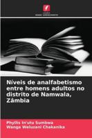 Níveis de analfabetismo entre homens adultos no distrito de Namwala, Zâmbia (Portuguese Edition) 620877036X Book Cover