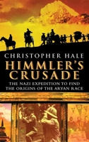 Himmler's Crusade: The Nazi Expedition to Find the Origins of the Aryan Race 0785822542 Book Cover