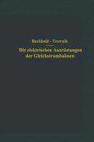 Die Elektrischen Ausrustungen Der Gleichstrombahnen Einschliesslich Der Fahrleitungen 3642894674 Book Cover