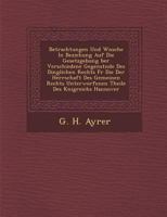 Betrachtungen Und W Nsche in Beziehung Auf Die Gesetzgebung Ber Verschiedene Gegenst Nde Des Dinglichen Rechts Fur Die Der Herrschaft Des Gemeinen Rec 1249962803 Book Cover