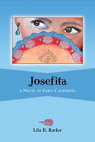 Josefita : A Novel of Early California 1505402816 Book Cover