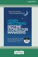 Bedtime Stories for Managers: Farewell to Lofty Leadership. . . Welcome Engaging Management (16pt Large Print Edition) 1038736005 Book Cover