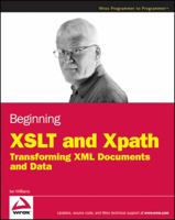 Beginning XSLT and Xpath: Transforming XML Documents and Data 0470477253 Book Cover