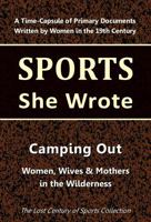 Camping Out: Women, Wives & Mothers in the Wilderness (Sports She Wrote) 1964197120 Book Cover