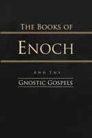 The Books of Enoch and the Gnostic Gospels: Complete Edition B0C54J8QC7 Book Cover