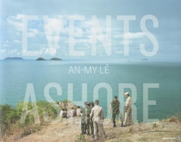 An-My Le: Events Ashore 1597112992 Book Cover