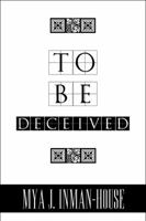 To Be Deceived 1606101471 Book Cover