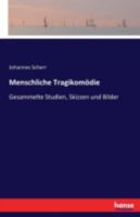 Menschliche Tragikomodie 3743600889 Book Cover