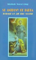 St. Anthony of Padua: Friend of All the World 0854395032 Book Cover