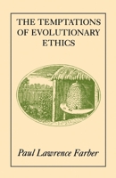 The Temptations of Evolutionary Ethics 0520213696 Book Cover