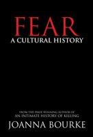 Fear: A Cultural History 1593761139 Book Cover