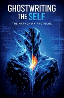 Ghostwriting the Self, Napalmjax Protocol B0GRKS39DZ Book Cover