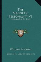 The Magnetic Personality V1: Lessons One To Seven 1430483857 Book Cover