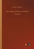 The Letters of Horace Walpole, Earl of Orford 1015987850 Book Cover