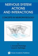 Nervous System Actions and Interactions: Concepts in Neurophysiology 1461350700 Book Cover