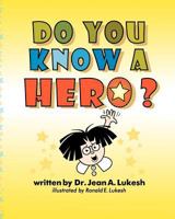 Do You Know a Hero? 0964758660 Book Cover