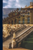 La Société De Vienne: Augmenté De Lettres Inédites 1021623784 Book Cover