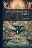 Nouum Testamentum Latine (Latin Edition) 1023775905 Book Cover