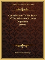 Contributions to the Study of the Behaviour of Lower Organisms 1436813395 Book Cover