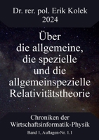 Über die allgemeine, die spezielle und die allgemeinspezielle Relativitätstheorie (German Edition) 3759735932 Book Cover