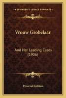 Vrouw Grobelaar and Her Leading Cases 1511705914 Book Cover