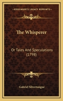 The Whisperer: Or Tales And Speculations 1166176444 Book Cover