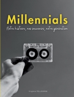 Millennials: Notre histoire, nos souvenirs, notre génération - Un voyage nostalgique à partager sans modération (French Edition) 2322556378 Book Cover