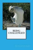 Being Challenged 1981619151 Book Cover