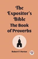 The Expositor's Bible The Book Of Proverbs B0CWSGG6FT Book Cover