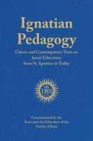 Ignatian Pedagogy: Classic and Contemporary Texts on Jesuit Education from St. Ignatius to Today 0829445951 Book Cover