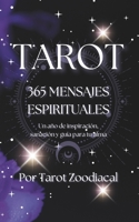 365 Mensajes Espirituales: Un mensaje diario de luz, guía y reflexión para acompañar tu camino interior todo el año (Mensajes Del Tarot) (Spanish Edition) B0FPR7YHH9 Book Cover