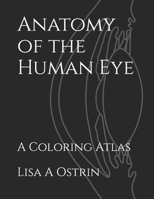 Anatomy of the Human Eye: A Coloring Atlas null Book Cover