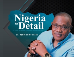Nigeria in Detail: An X-ray of Burning Issues and the Way Forward 1778833349 Book Cover