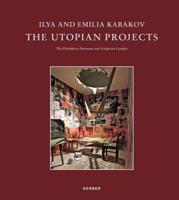 Ilya and Emilia Kabakov: The Utopian Projects 3735604625 Book Cover