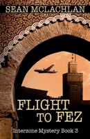 Flight to Fez B0C6CSDR2S Book Cover