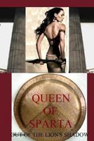 Queen of Sparta: Out of the Lion's Shadow 1523327189 Book Cover