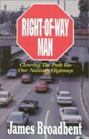 Right-Of-Way Man: Clearing the Path for Our Nation's Highways 1563150948 Book Cover