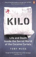 Kilo: Life and Death Inside the Secret World of the Cocaine Cartels 152910341X Book Cover