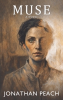 Muse: A Novel of Art, Memory and the Price of Perfection 1919064044 Book Cover