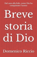 Breve storia di Dio: Dal caos alla fede, come Dio ha conquistato l’uomo (L'Opera) (Italian Edition) B0DPKKSMXW Book Cover