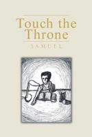 Touch the Throne 1669834506 Book Cover