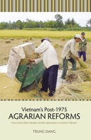 Vietnam's Post-1975 Agrarian Reforms: How local politics derailed socialist agriculture in southern Vietnam 1760461954 Book Cover