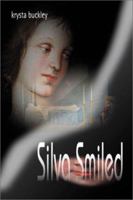 Silva Smiled 0595094708 Book Cover