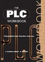 The Plc Workbook: Programmable Logic Controllers Made Easy 0134898400 Book Cover