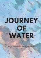 Journey of Water: An environmental awareness rhyming and poem book for kids 1088132820 Book Cover