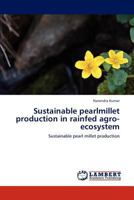 Sustainable pearlmillet production in rainfed agro-ecosystem 3848409305 Book Cover