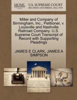 Miller and Company of Birmingham, Inc., Petitioner, v. Louisville and Nashville Railroad Company. U.S. Supreme Court Transcript of Record with Supporting Pleadings 1270494066 Book Cover
