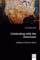 Celebrating with the Americans - Holidays of the New World 3639023072 Book Cover
