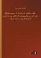 Mein Erster Aufenthalt in Marokko Und Reise Sudlich Vom Atlas Durch Die Oasen Draa Und Tafilet 1514134861 Book Cover